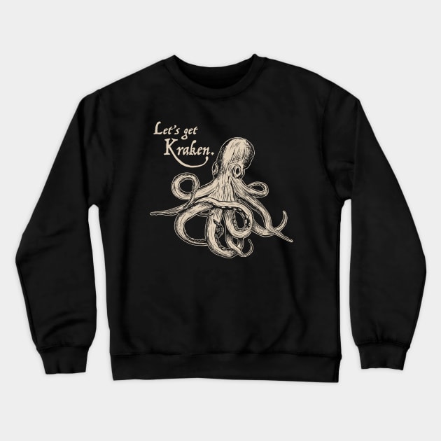 Let's get Kraken. Crewneck Sweatshirt by Alema Art